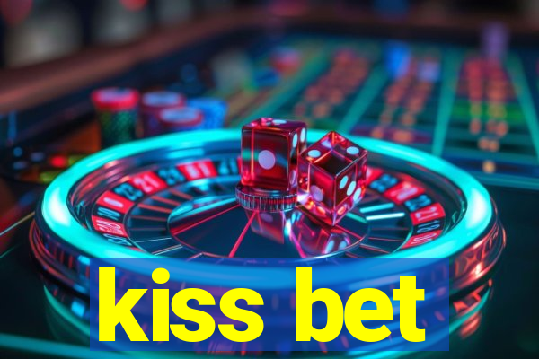 kiss bet